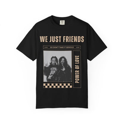 We Just Friends T-shirt