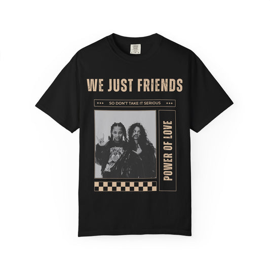 We Just Friends T-shirt