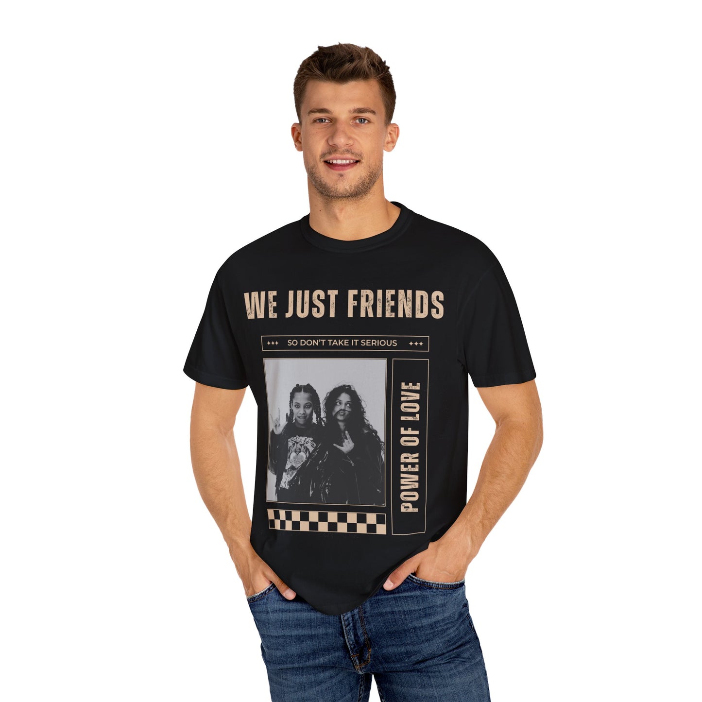 We Just Friends T-shirt