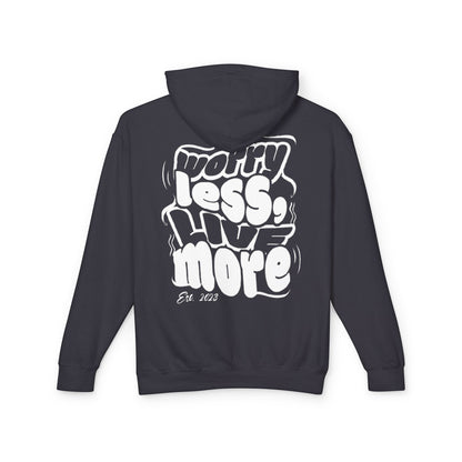 Worry Less, Live More Hoodie